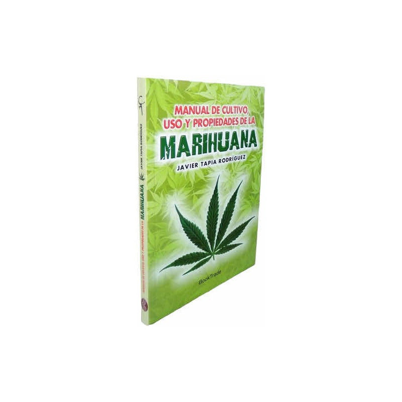 Marihuana Manual De Cultivo Uso Y Propiedades / Javier Tapia