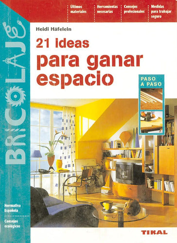 21 Ideas Para Ganar Espacio / Tikal