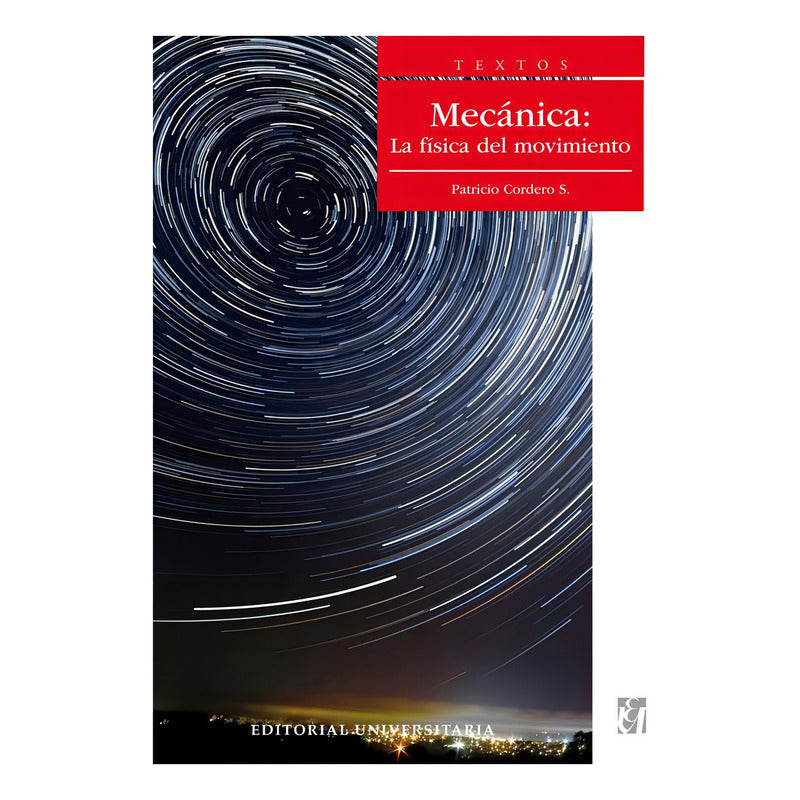 Mecánica La Física Del Movimiento / Patricio Cordero