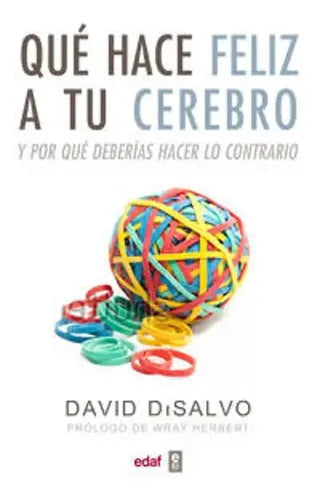 Que Hace Feliz A Tu Cerebro / David Di Salvo