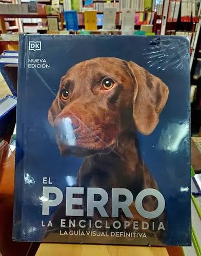 Perro La Enciclopedia La Guía Visual Definitiva (tapa Dura)