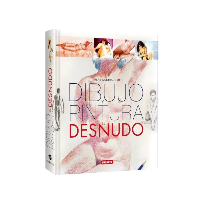 Atlas Ilustrado Dibujo Pintura El Desnudo / Susaeta