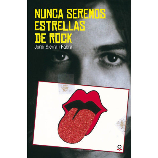 Nunca Seremos Estrellas De Rock / Jordi Sierra I Fabra
