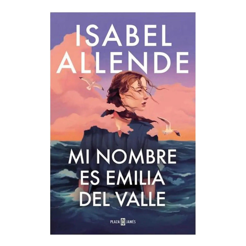 Mi Nombre Es Emilia Del Valle / Isabel Allende