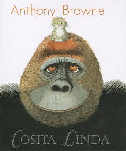 Cosita Linda (tapa Dura) / Anthony Browne