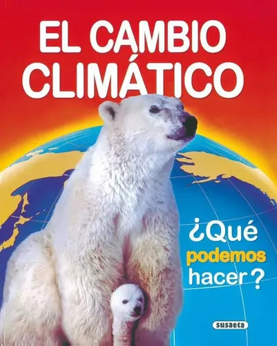 El Cambio Climatico (medio Ambiente) / Susaeta