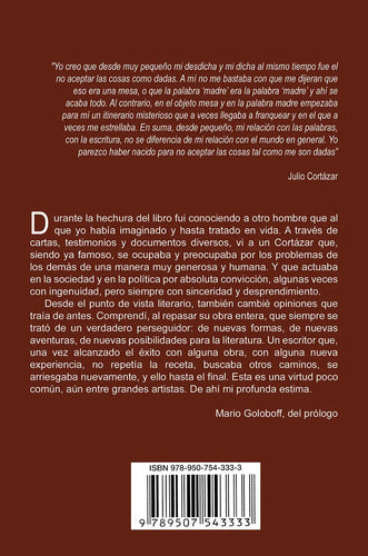 Julio Cortazar La Biografia / Gerardo Mario Goloboff