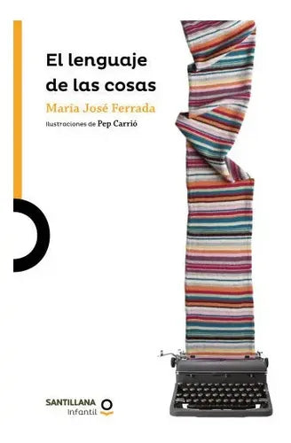El Lenguaje De Las Cosas / Maria Jose Ferrada