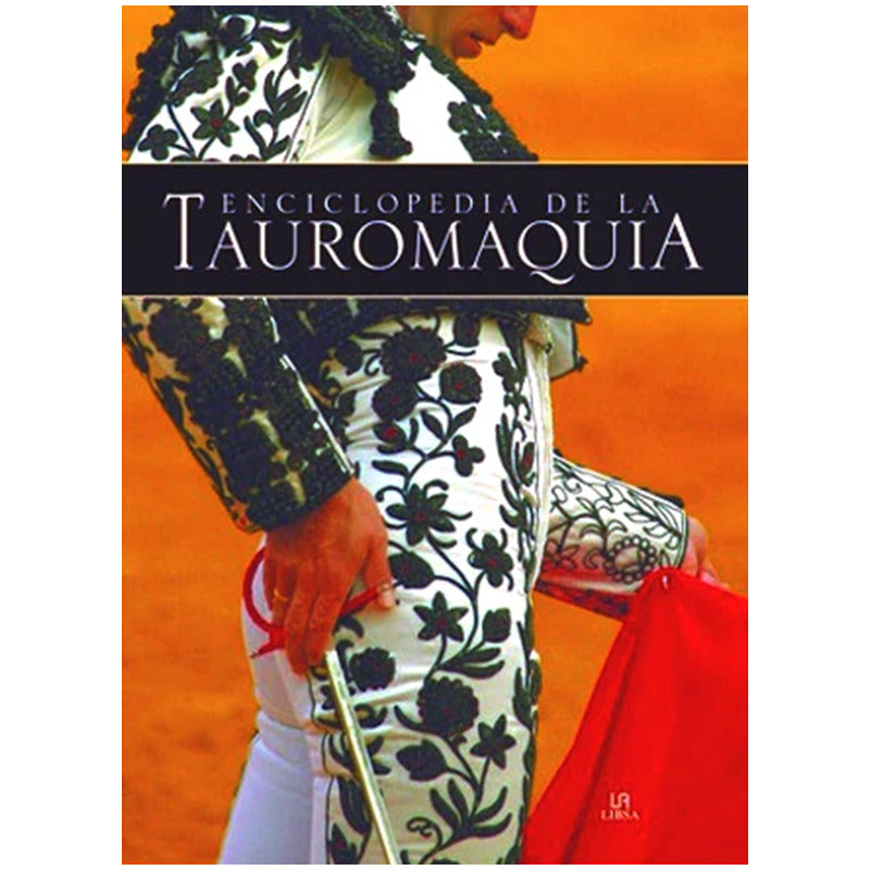 Enciclopedia De La Tauromaquia / José María Esteban Bermudez