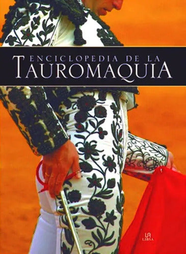 Enciclopedia De La Tauromaquia / José María Esteban Bermudez