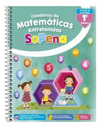Matematicas Entretenidas 1° Básico (desde 6 Años) / Sopena