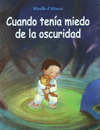 Cuando Tenia Miedo De La Oscuridad (tapa Dura) / D Allance