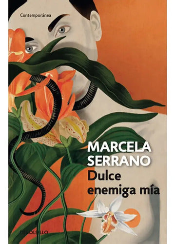 Dulce Enemiga Mia / Marcela Serrano