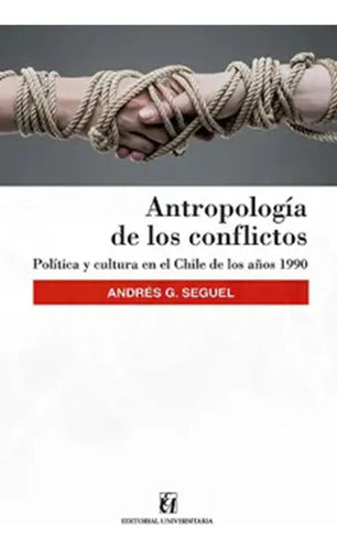 Antropologia De Los Conflictos / Andres Seguel