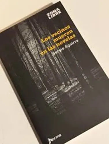 Los Vecinos Mueren En Las Novelas / Sergio Aguirre