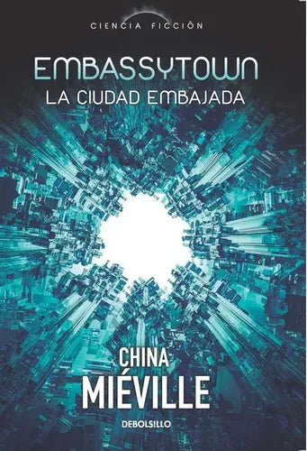 Embassytown La Ciudad Embajada / China Miéville
