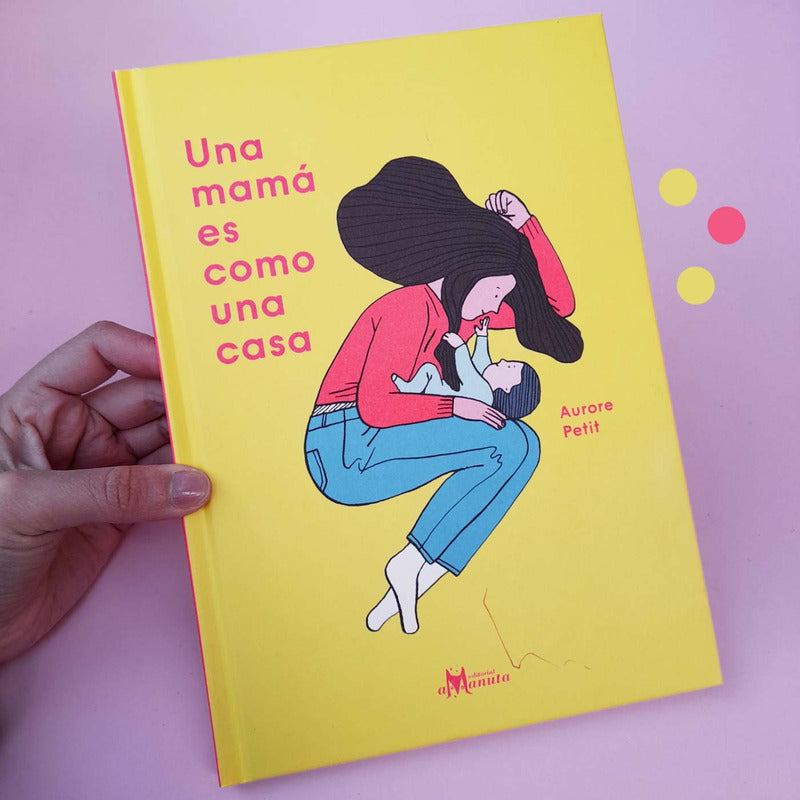 Una Mama Es Como Una Casa (tapa Dura) / Aurore Petit