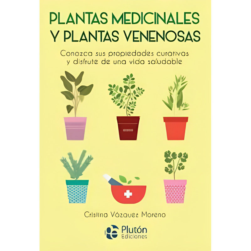 Plantas Medicinales Y Plantas Venenosas / Cristina Vázquez
