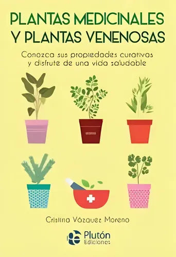 Plantas Medicinales Y Plantas Venenosas / Cristina Vázquez