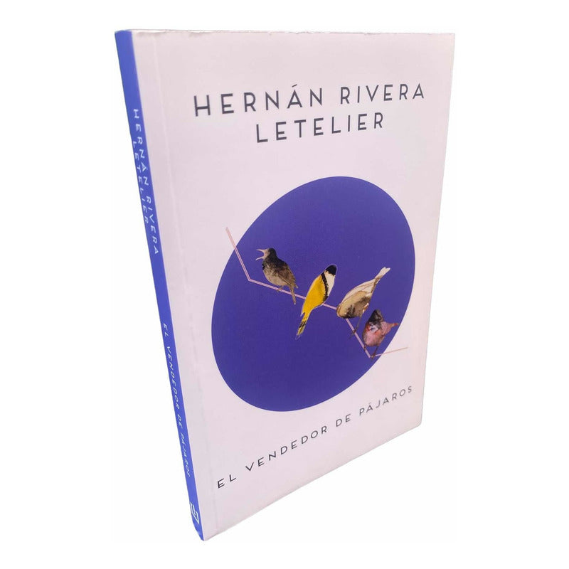 El Vendedor De Pajaros / Hernán Rivera Letelier