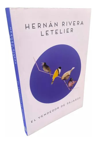El Vendedor De Pajaros / Hernán Rivera Letelier