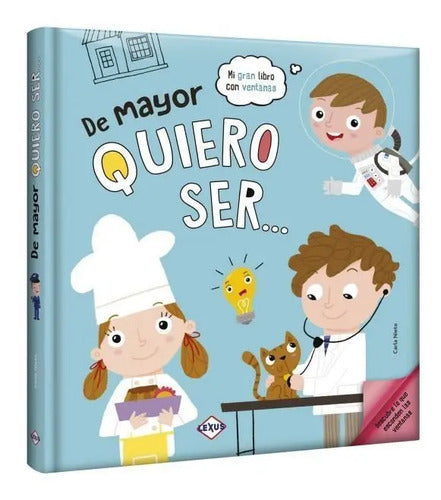 De Mayor Quiero Ser (tapa Dura) / Lexus