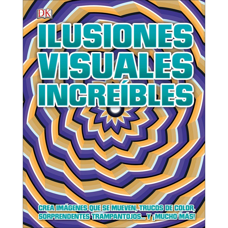 Dk Enciclopedia Ilusiones Visuales Increibles (tapa Dura)