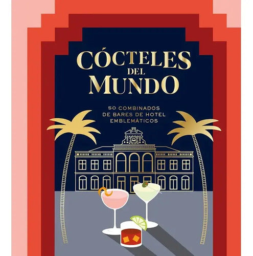 Cócteles Del Mundo (tapa Dura) / Alia Akkam