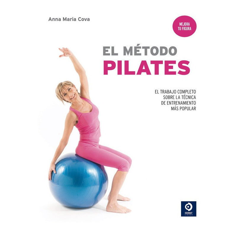El Metodo Pilates / Anna María Cove