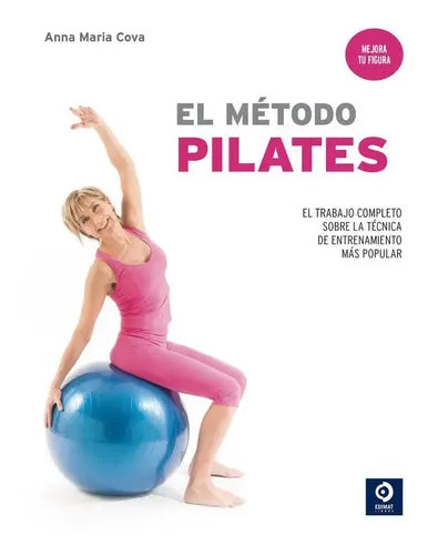 El Metodo Pilates / Anna María Cova