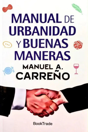 Manual De Urbanidad Y Buenas Maneras / Manuel Carreño