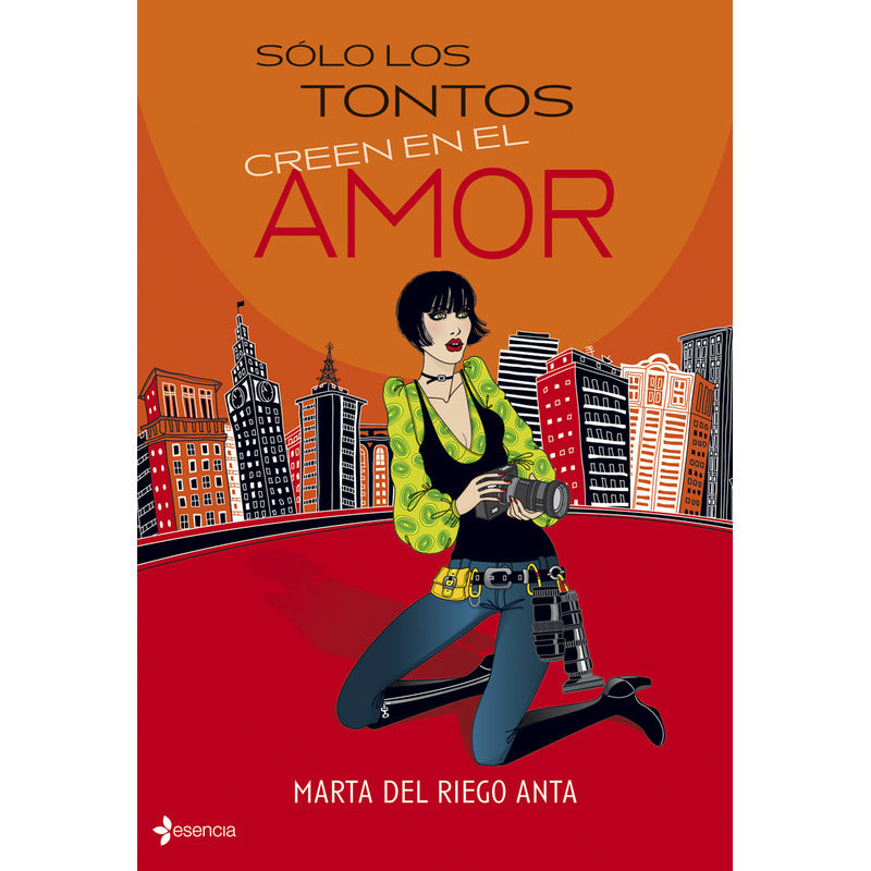 Solo Los Tontos Creen En El Amor / Marta Del Riego
