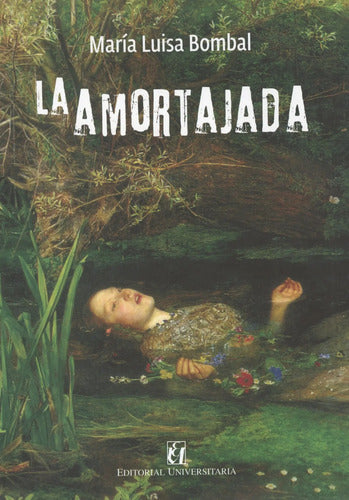 La Amortajada / Maria Luisa Bombal