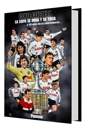 Colo Colo 91 La Copa Se Mira Y Se Toca / Puntete