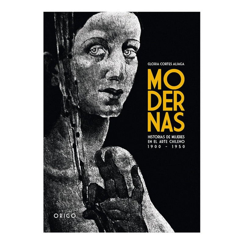 Modernas. Historias De Mujeres En El Arte / Gloria Cortes