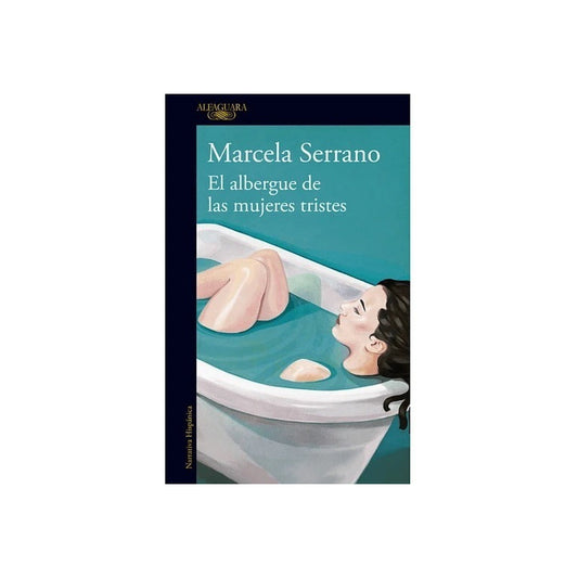 El Albergue De Las Mujeres Tristes / Marcela Serrano