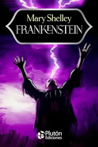Frankenstein / Mary Shelley