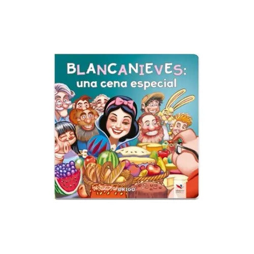 Blancanieves Una Cena Especial (tapa Dura) / Origo