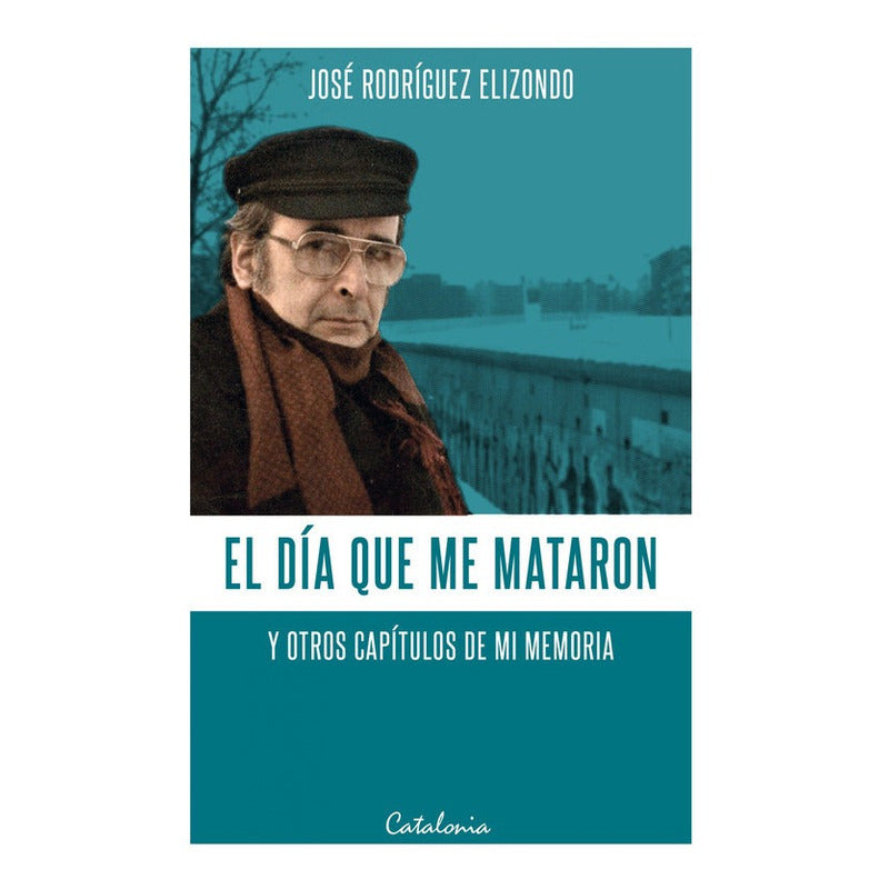 El Dia Que Me Mataron /  Jose Rodriguez
