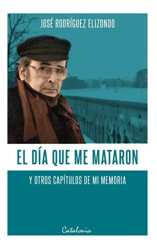 El Dia Que Me Mataron /  Jose Rodriguez