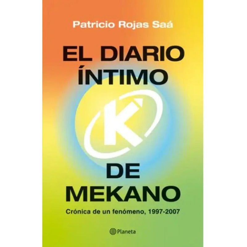 El Diario Íntimo De Mekano / Patricio Rojas Saá