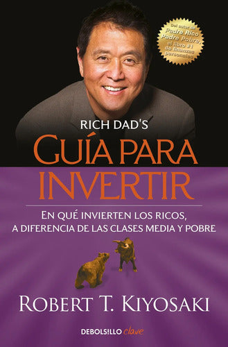 Guia Para Invertir / Robert T. Kiyosaki