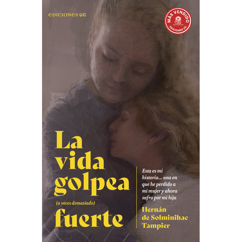 La Vida Golpea (a Veces Demasiado) Fuerte / De Solminihac