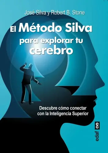 El Método Silva Para Explorar Tu Cerebro / José Silva
