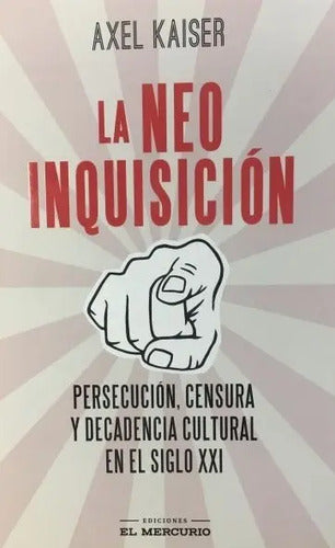 La Neoinquisición / Axel Kaiser