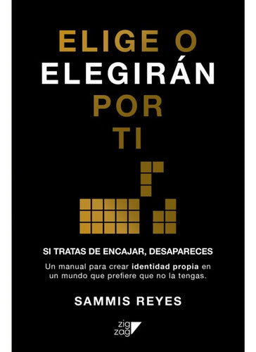 Elige O Elegirán Por Ti / Sammis Reyes
