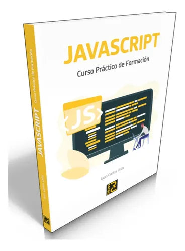 Javascript. Curso Práctico De Formación / Juan Carlos Oros