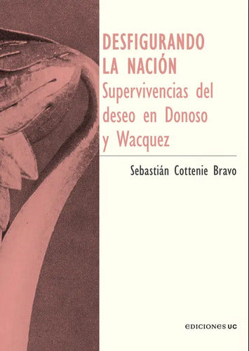 Desfigurando La Nacion / Sebastián Cottenie Bravo