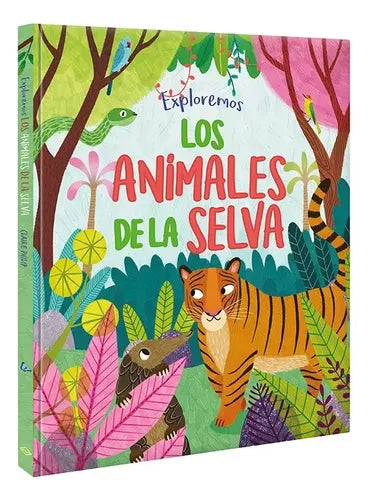 Exploremos Los Animales De La Selva (tapa Dura) / Lexus
