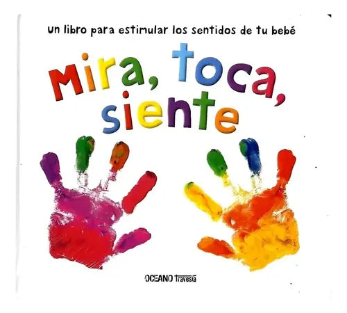 Mira, Toca, Siente (tapa Dura) / Kylie Boultwood